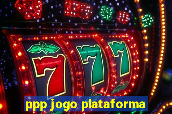 ppp jogo plataforma